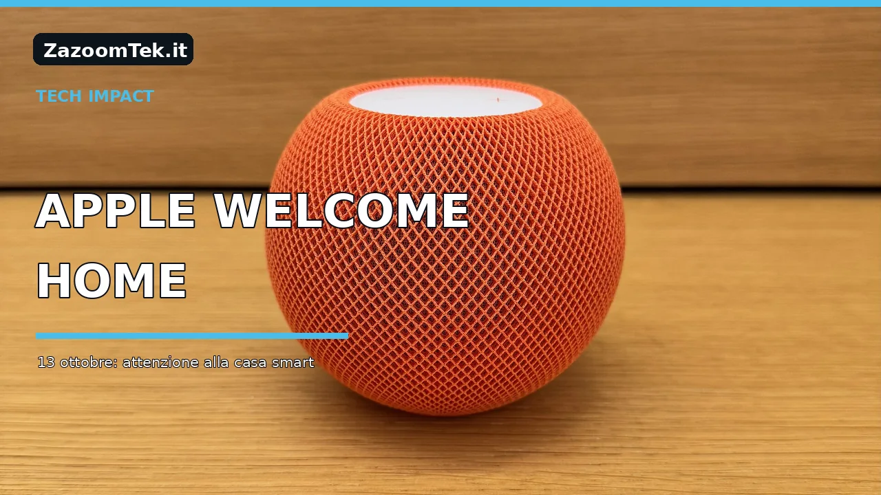 Apple annuncia Welcome Home per il 13 ottobre: novità in arrivo per la casa intelligente